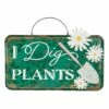 Coupon 😀 Evergreen Green Floral 'I Dig Plants' Metal Garden Sign ⌛